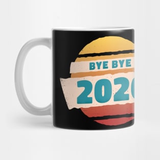 BYE BYE 2020 happy new year 2021 Mug